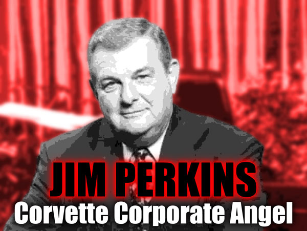 Jim Perkins Tribute: R.I.P. Corvette Corporate Angel