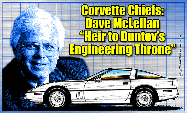 Corvette Chiefs, Pt. 2 of 5 – Dave McLellan