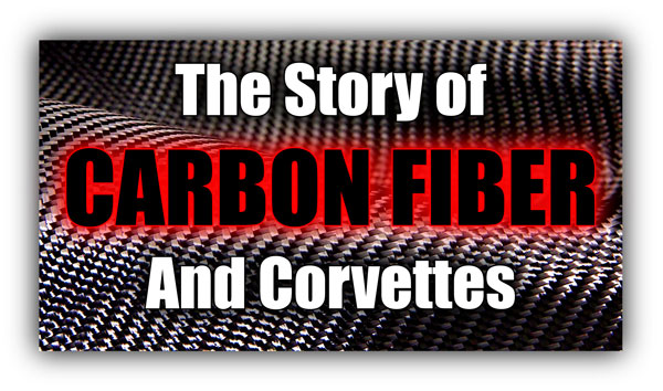 The Story of Carbon Fiber and Corvettes