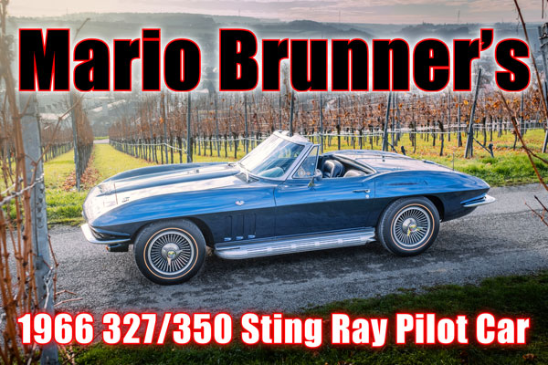Mario Brunner’s Classic 1966 Corvette Pilot Car