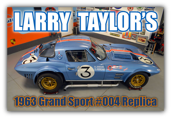 Larry Taylor’s Grand Sport Corvette #004 Replica – Videos!