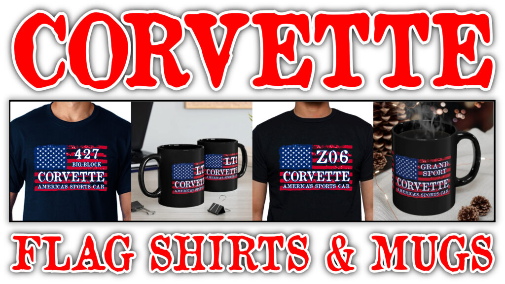 NEW Corvette Tees & Mugs! Corvette American Flag Coffee Mugs & T-Shirts