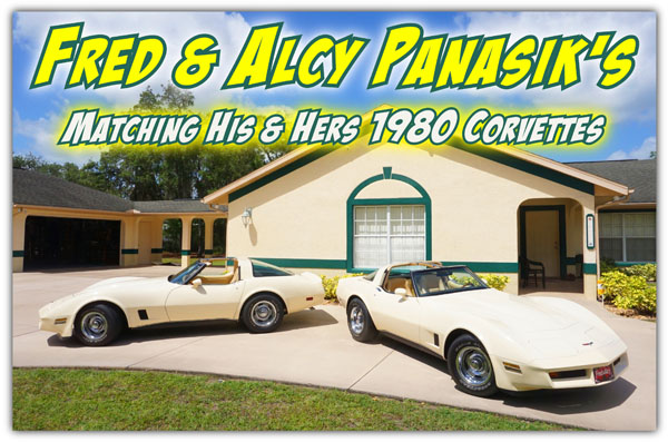 Fred & Alcy Panasik’s Matching His & Hers 1980 Corvettes