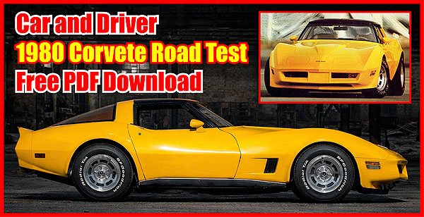 Car and Driver was unimpressed with the 1980 Corvette. Download and read the PDF for the full story.